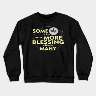 some little more blessing Crewneck Sweatshirt